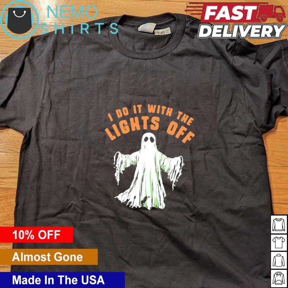 I do it with the lights off ghost Halloween - Adult & Kids T-Shirts, Sweatshirts & Hoodies apparel design preview 4