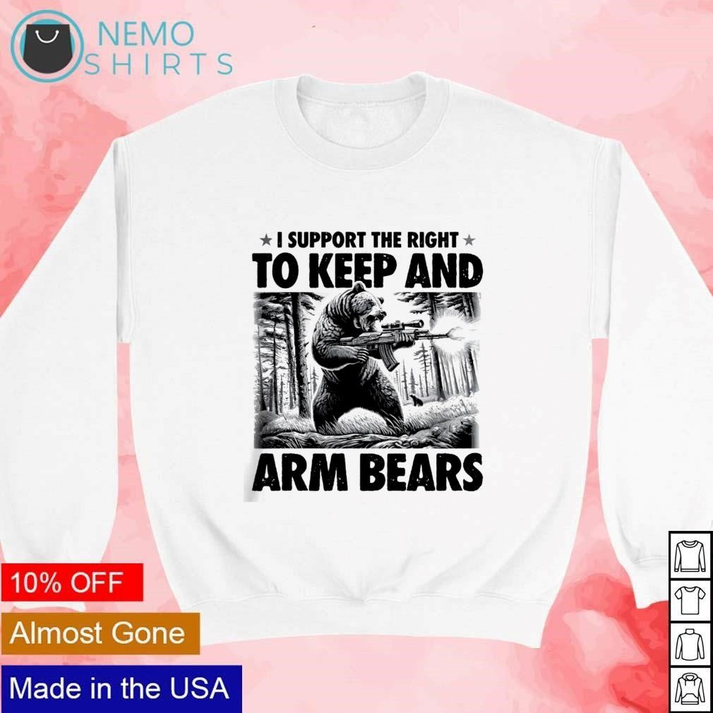 I support the right to keep and arm bears - Adult & Kids T-Shirts, Sweatshirts & Hoodies apparel design preview 4