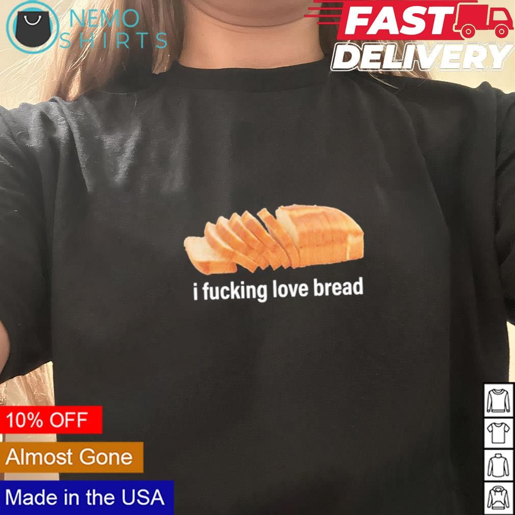 I fucking love bread - Adult & Kids T-Shirts, Sweatshirts & Hoodies apparel design preview 3