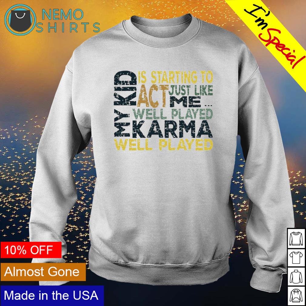 My kid is starting to act just like me - Adult & Kids T-Shirts, Sweatshirts & Hoodies apparel design preview 4