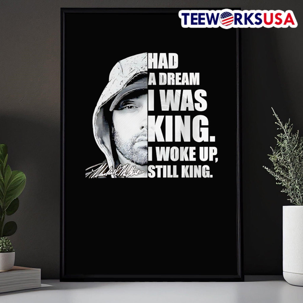 Had a dream I was King woke up still Eminem - Adult & Kids T-Shirts, Sweatshirts & Hoodies apparel design preview 5