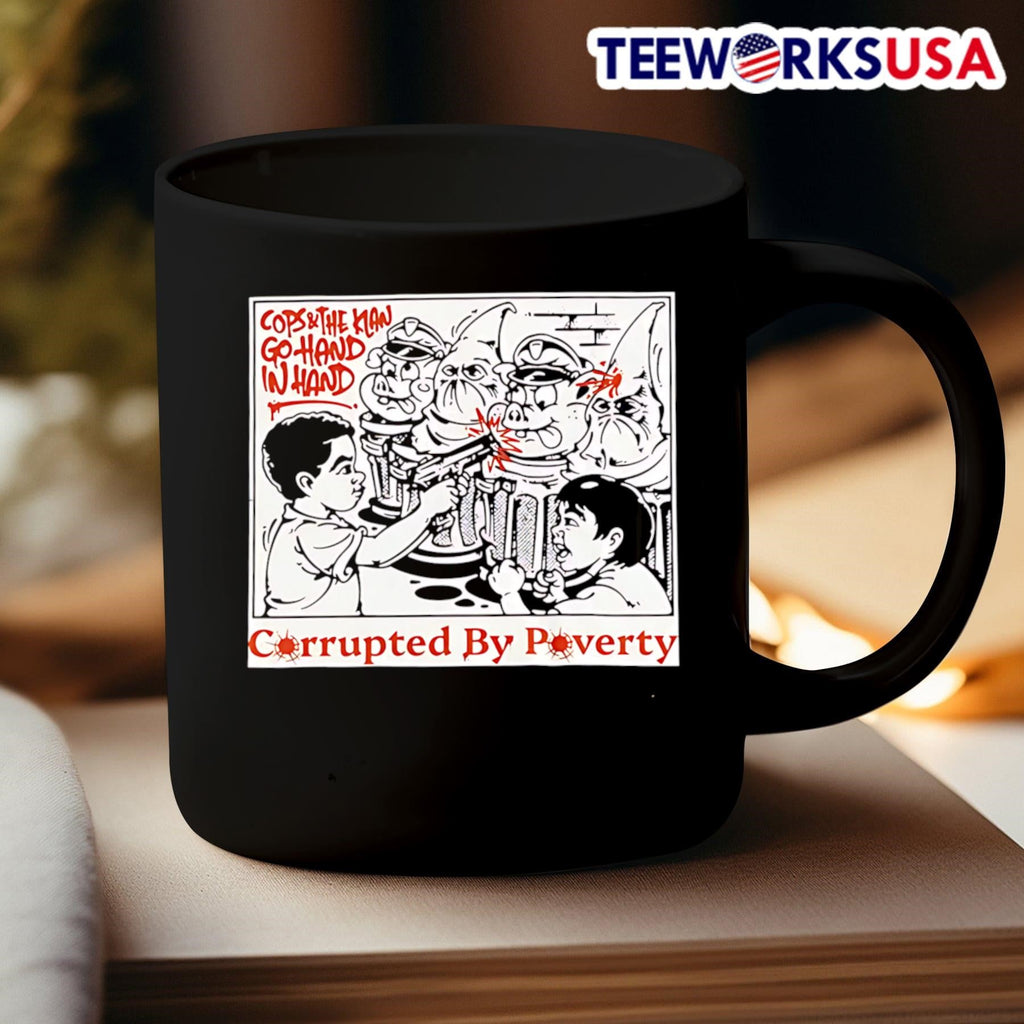 Corrupted by poverty - Adult & Kids T-Shirts, Sweatshirts & Hoodies apparel design preview 3