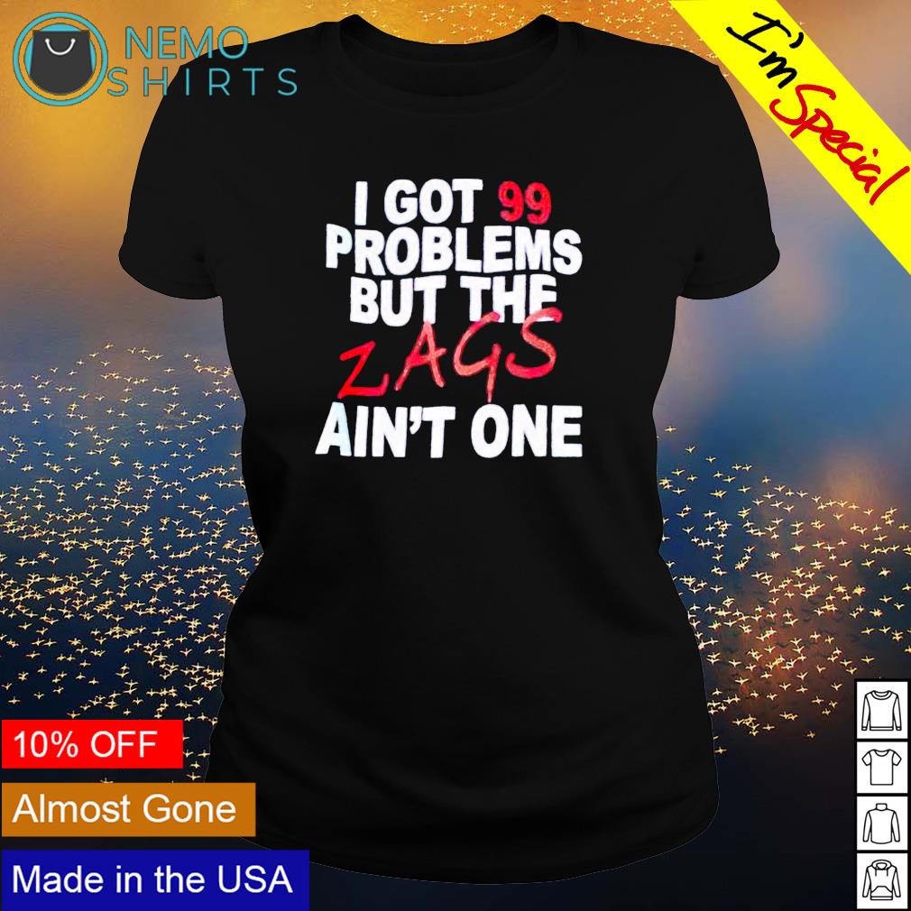 I got 88 problems but the Zags ain't one - Adult & Kids T-Shirts, Sweatshirts & Hoodies apparel design preview 3