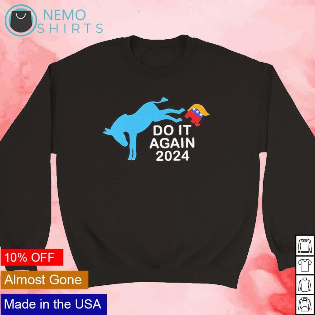 Do it again 2024 Donkey kick Trump elephant - Adult & Kids T-Shirts, Sweatshirts & Hoodies apparel design preview 5