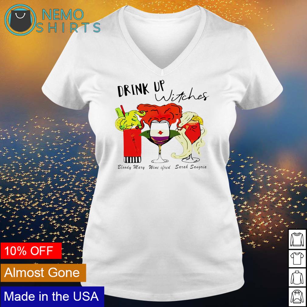 Drink up witches Bloody Mary Wine ifred Sarah Sangria - Adult & Kids T-Shirts, Sweatshirts & Hoodies apparel design preview 5