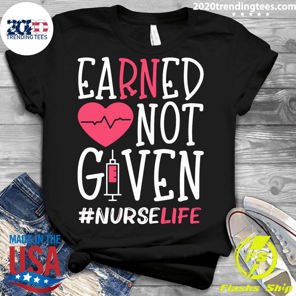 Earned Not Given Nurse Life Heart - Adult & Kids T-Shirts, Sweatshirts & Hoodies apparel design preview 3