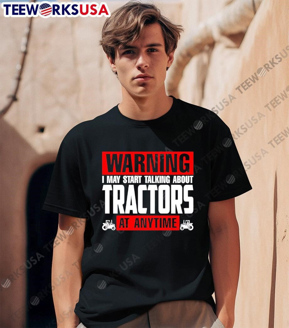 Warning i may start talking about tractors at anytime - Adult & Kids T-Shirts, Sweatshirts & Hoodies apparel design preview 1