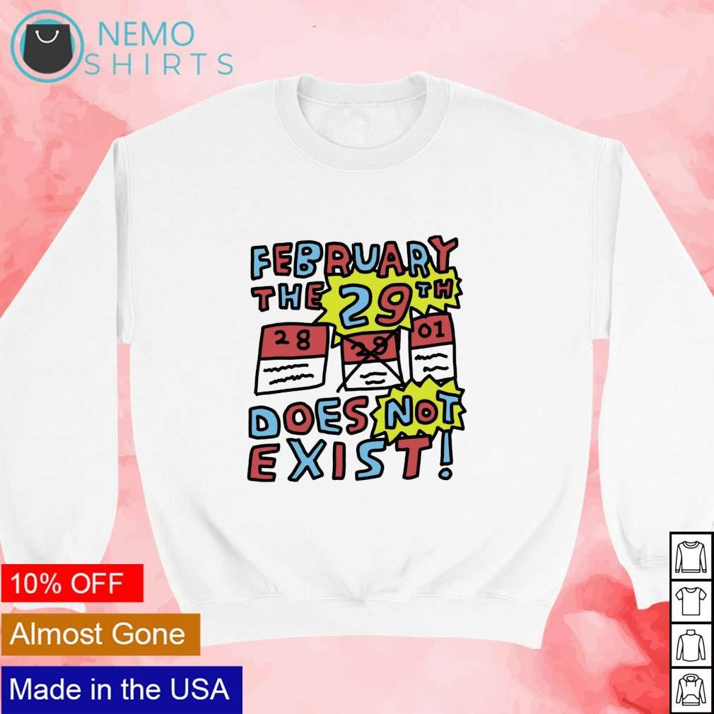 February the 29th does not exist - Adult & Kids T-Shirts, Sweatshirts & Hoodies apparel design preview 3