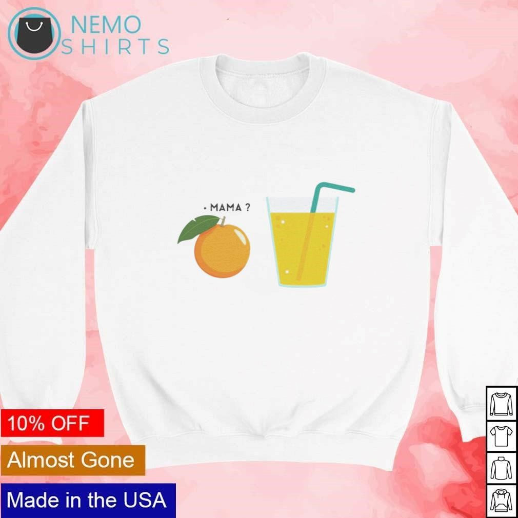 Mama orange juice - Adult & Kids T-Shirts, Sweatshirts & Hoodies apparel design preview 4