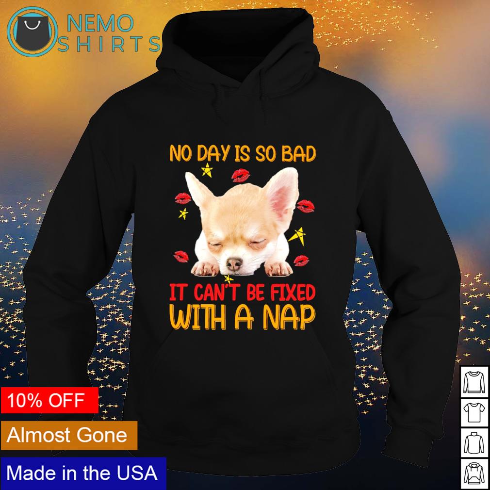 Chihuahua no day is so bad it can't be fixed with a - Adult & Kids T-Shirts, Sweatshirts & Hoodies product image 2