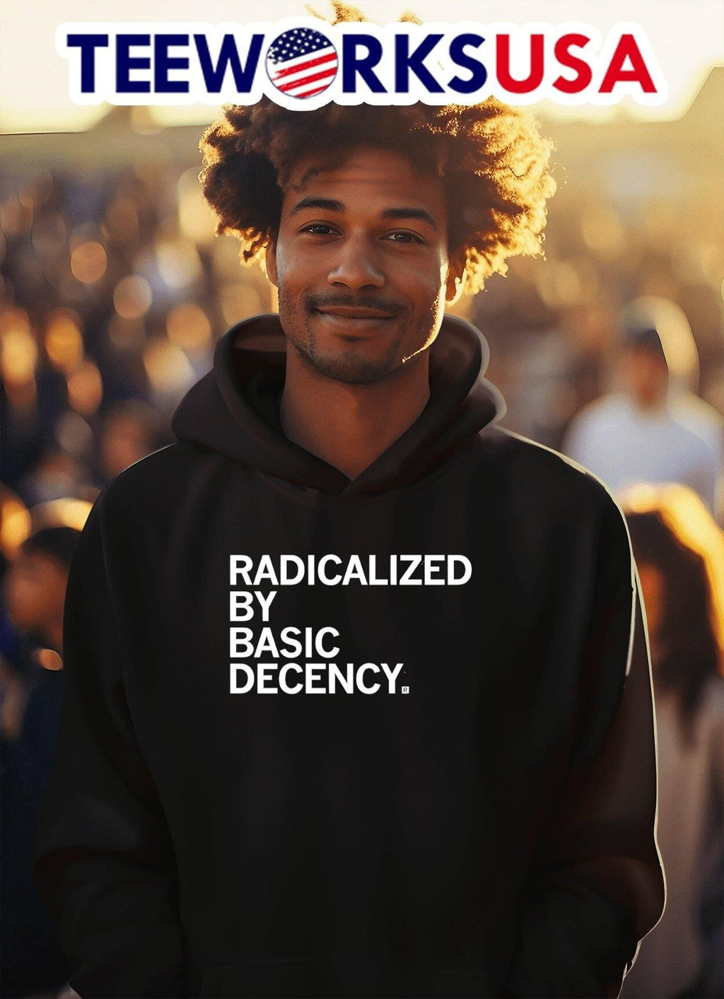 Radicalized by Human Decency - Adult & Kids T-Shirts, Sweatshirts & Hoodies apparel design preview 2