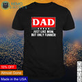 Dad just like mom but only funner - Adult & Kids T-Shirts, Sweatshirts & Hoodies apparel design preview 1