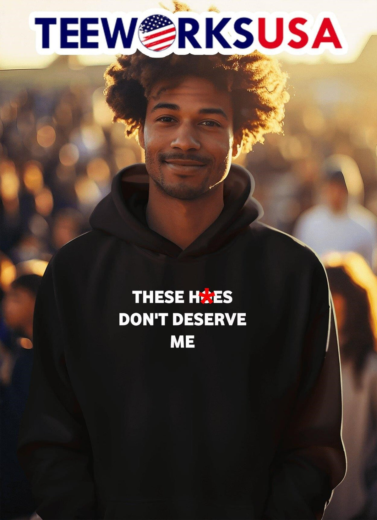 These hoes don't deserve me - Adult & Kids T-Shirts, Sweatshirts & Hoodies apparel design preview 2