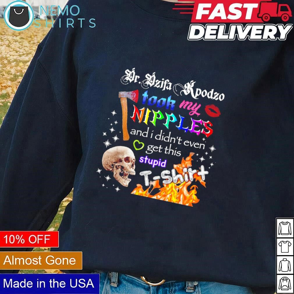 Took my nipples and I didn't even get this stupid - Adult & Kids T-Shirts, Sweatshirts & Hoodies apparel design preview 1