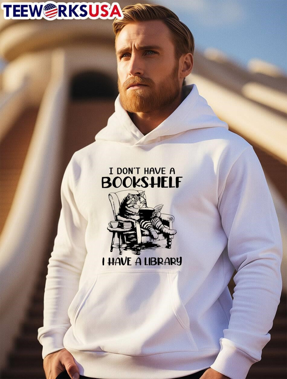 Cat I don't have a bookshelf library - Adult & Kids T-Shirts, Sweatshirts & Hoodies apparel design preview 2