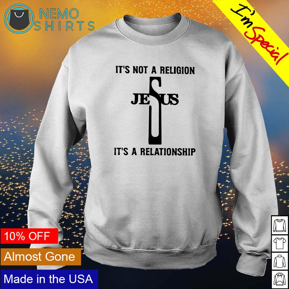 Jesus it's not a religion relationship - Adult & Kids T-Shirts, Sweatshirts & Hoodies apparel design preview 4