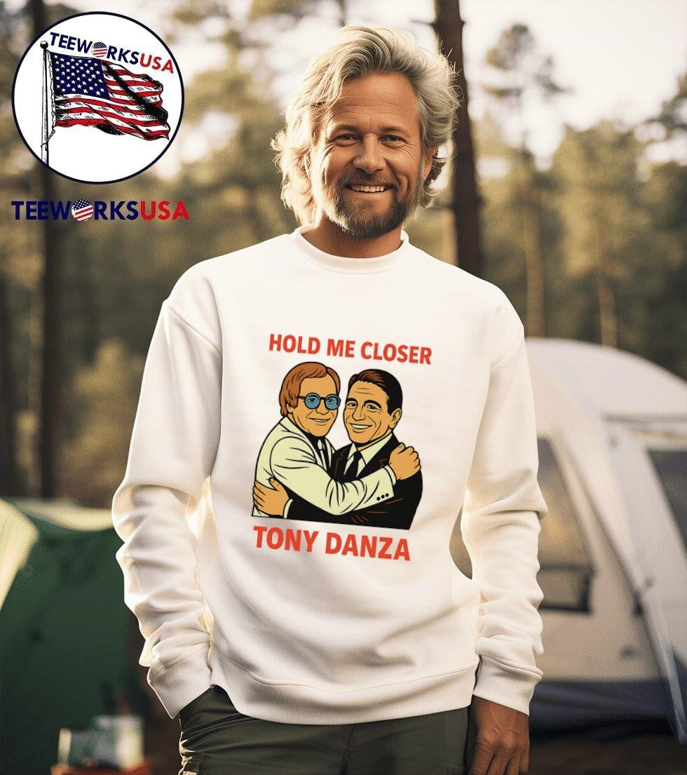 Hold me closer Tony Danza - Adult & Kids T-Shirts, Sweatshirts & Hoodies apparel design preview 3