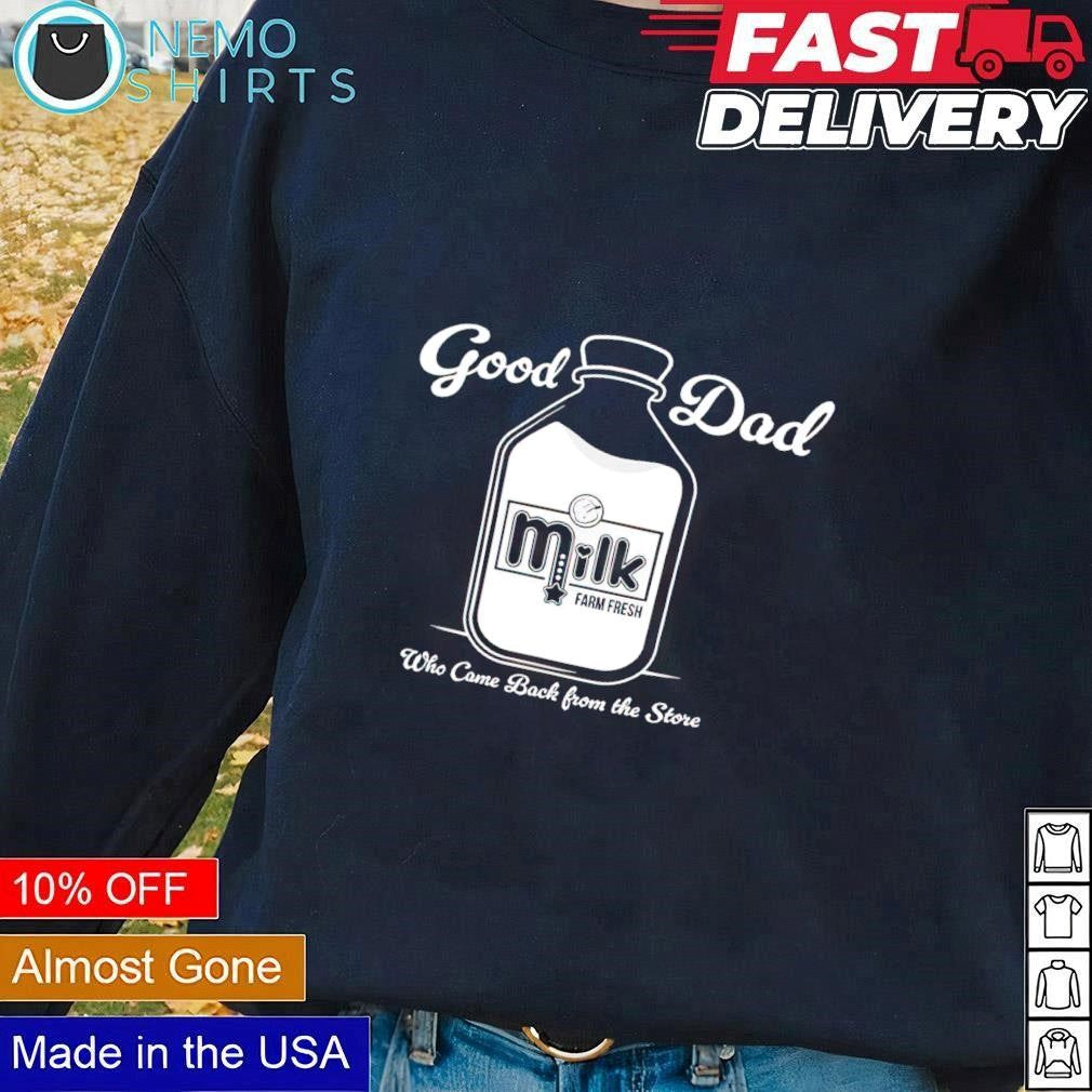 Good dad who came back from the store - Adult & Kids T-Shirts, Sweatshirts & Hoodies apparel design preview 3