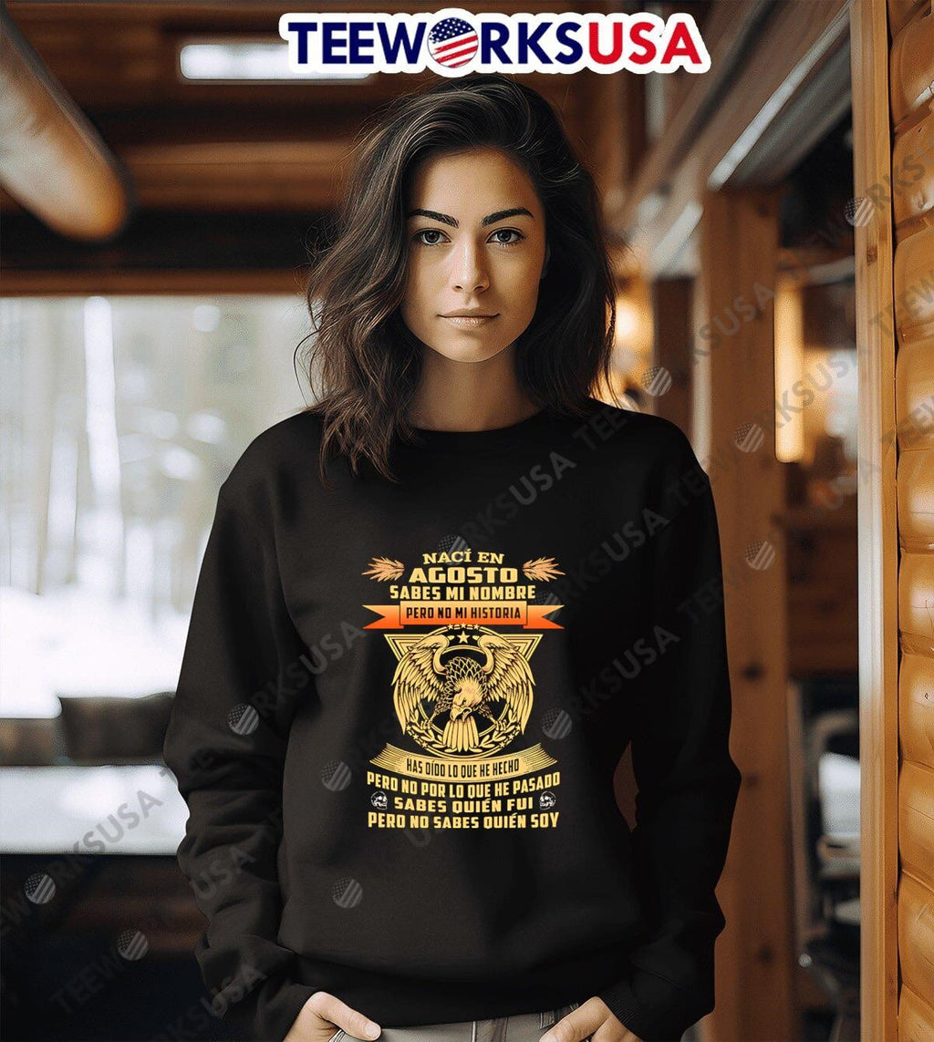 Nací En Agosto Sabes Mi Nombre Pero No Historia - Adult & Kids T-Shirts, Sweatshirts & Hoodies apparel design preview 3