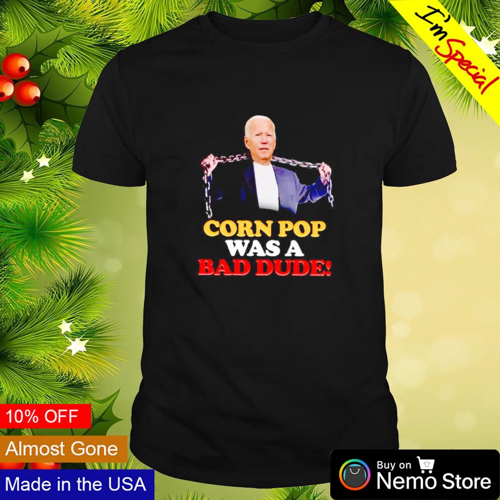 Corn pop was a bad dude Joe Biden - Adult & Kids T-Shirts, Sweatshirts & Hoodies apparel design preview 1