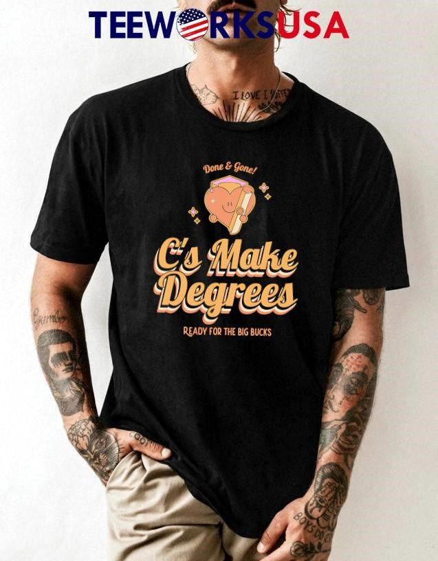 C's Make Degrees ready for the big bucks - Adult & Kids T-Shirts, Sweatshirts & Hoodies apparel design preview 1