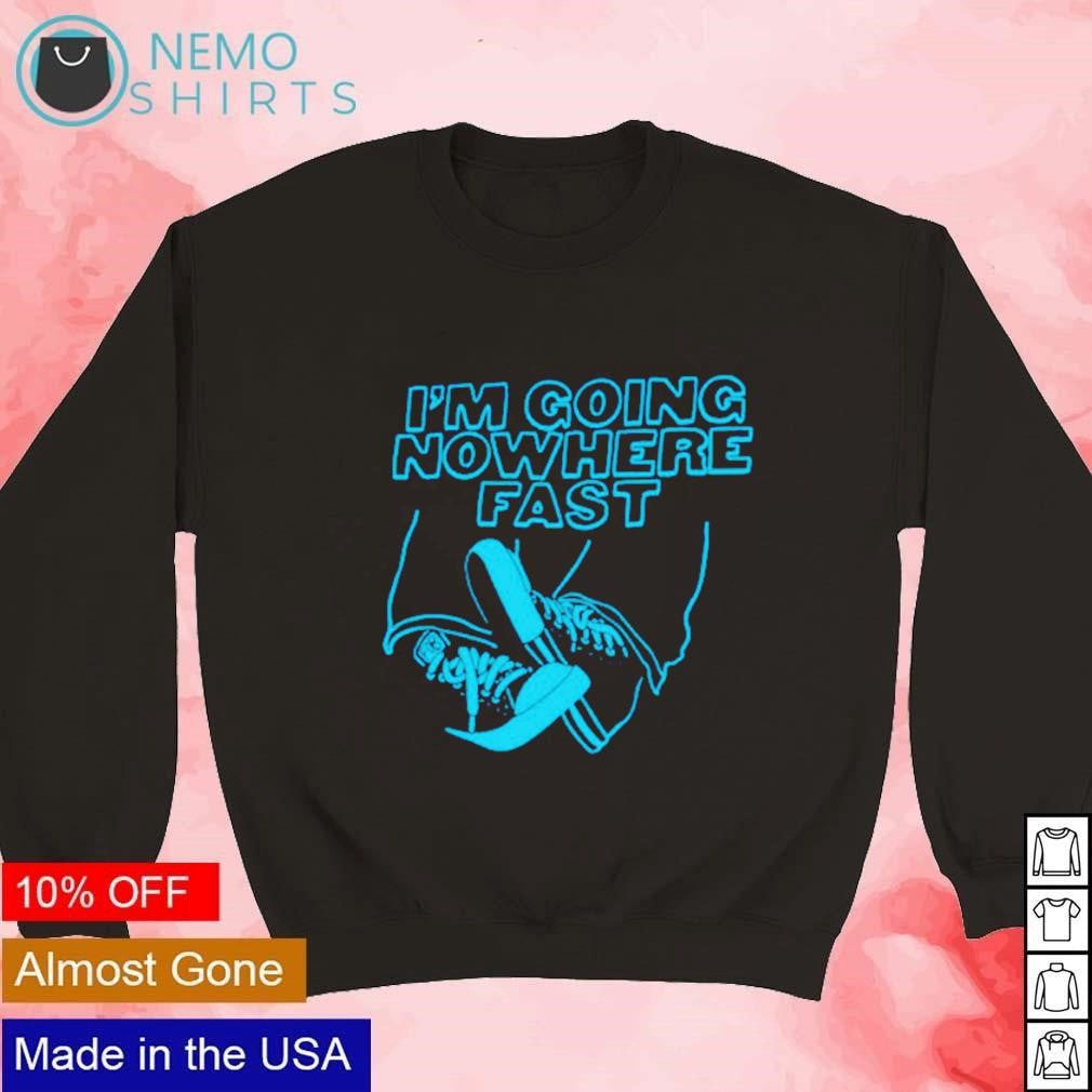 I'm going nowhere fast - Adult & Kids T-Shirts, Sweatshirts & Hoodies apparel design preview 4