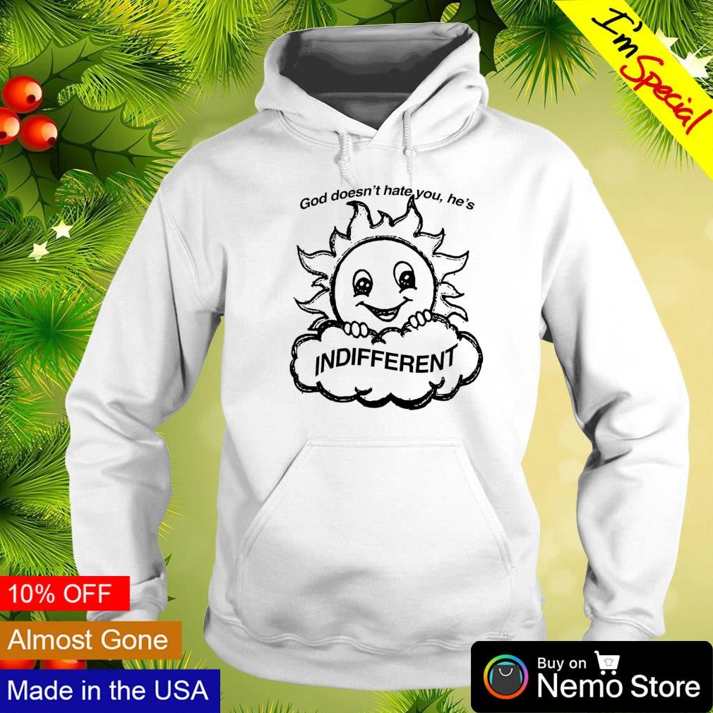God doesn't hate you he's indifferent smiling sun - Adult & Kids T-Shirts, Sweatshirts & Hoodies product image 2