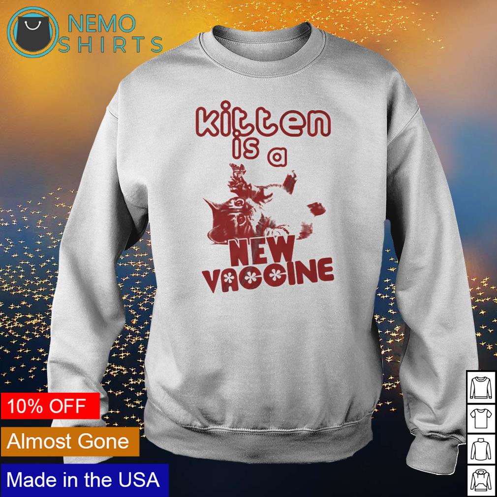 Cat kitten is a new vaccine - Adult & Kids T-Shirts, Sweatshirts & Hoodies apparel design preview 4