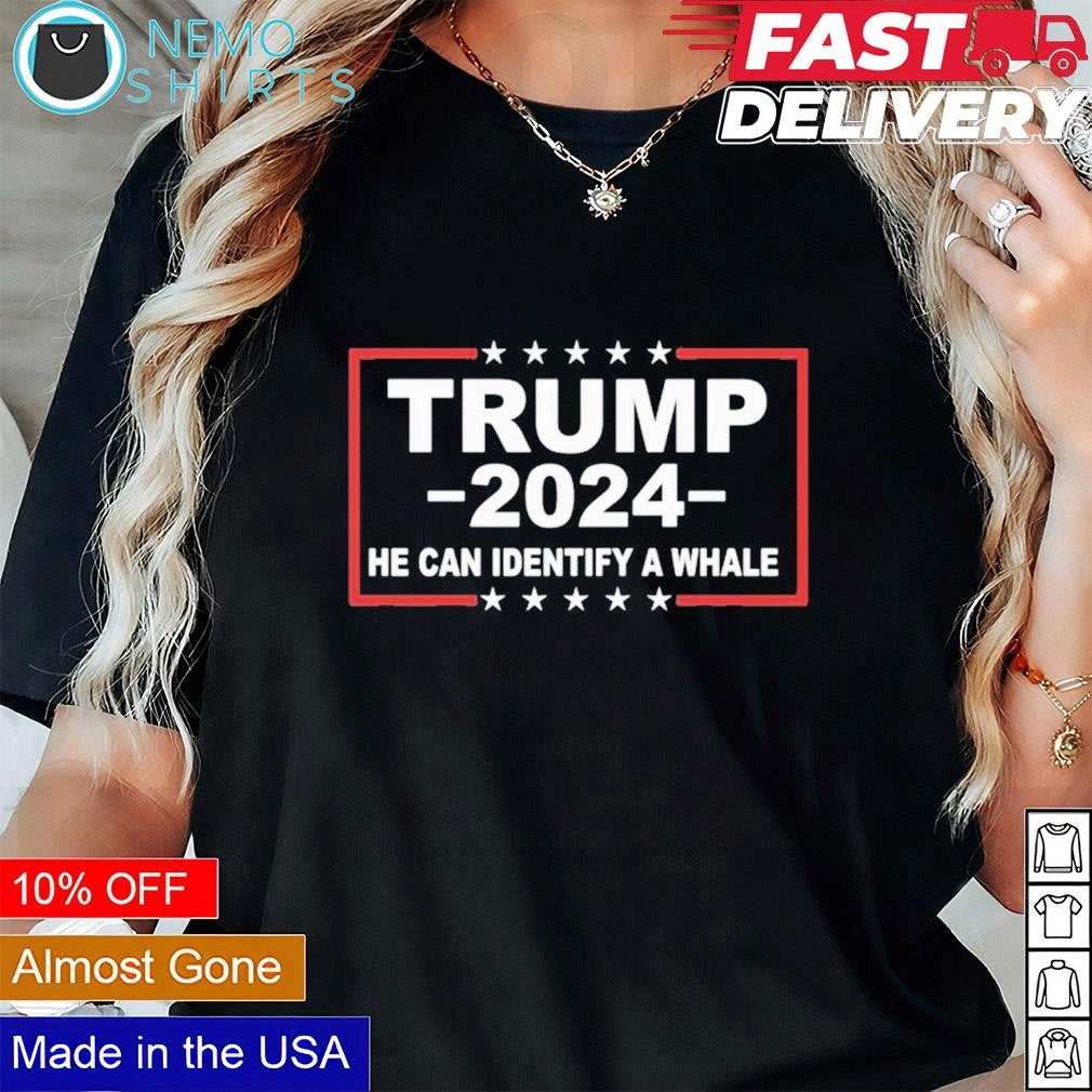 Trump 2024 he can identify a whale - Adult & Kids T-Shirts, Sweatshirts & Hoodies apparel design preview 1