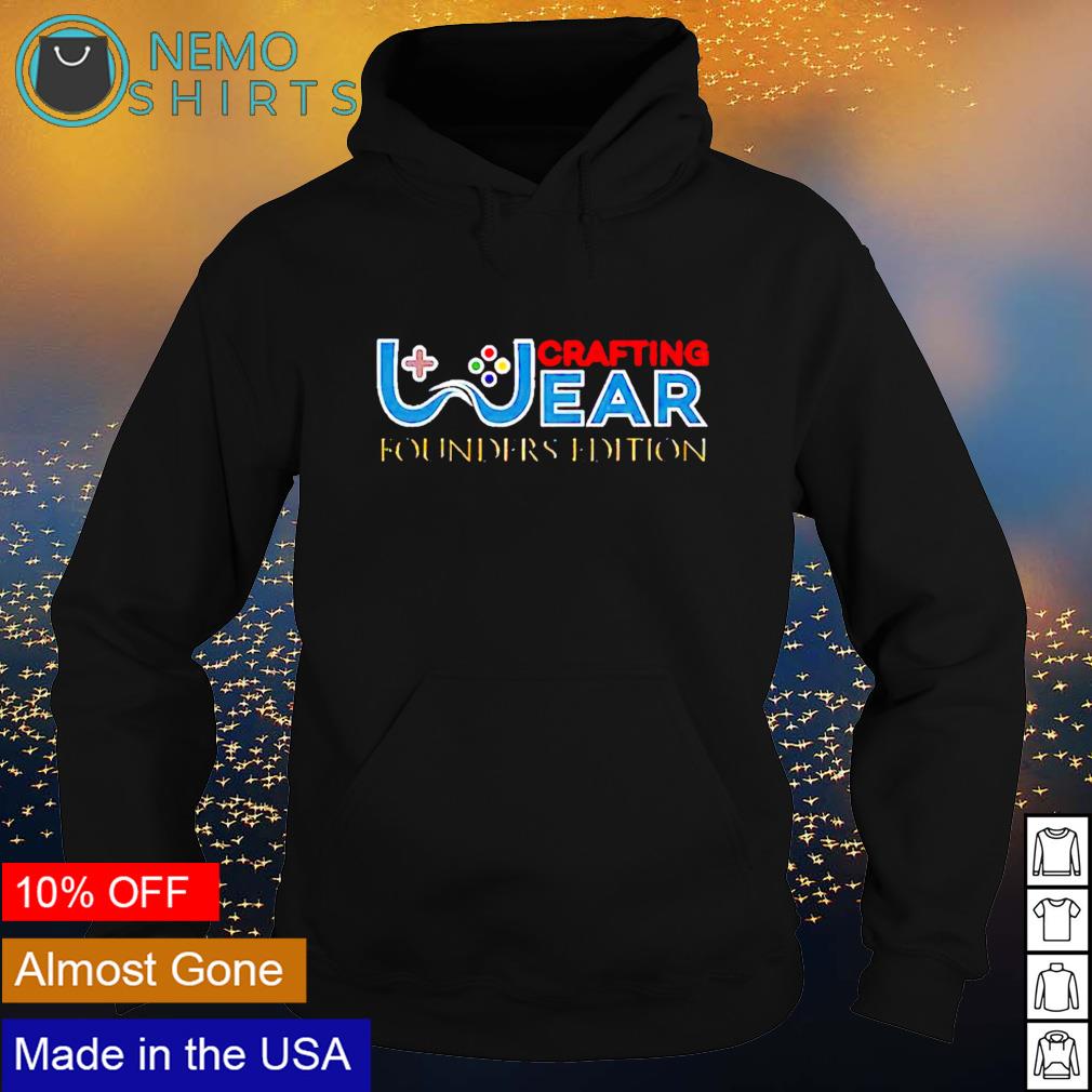 Crafting wear founders edition - Adult & Kids T-Shirts, Sweatshirts & Hoodies apparel design preview 2