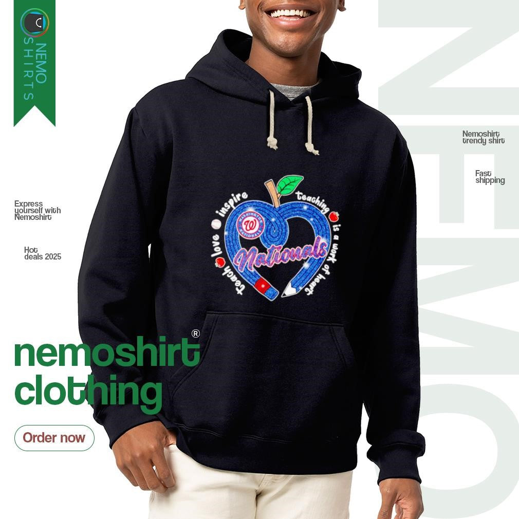 Washington Nationals teach love inspire teaching is a - Adult & Kids T-Shirts, Sweatshirts & Hoodies apparel design preview 2