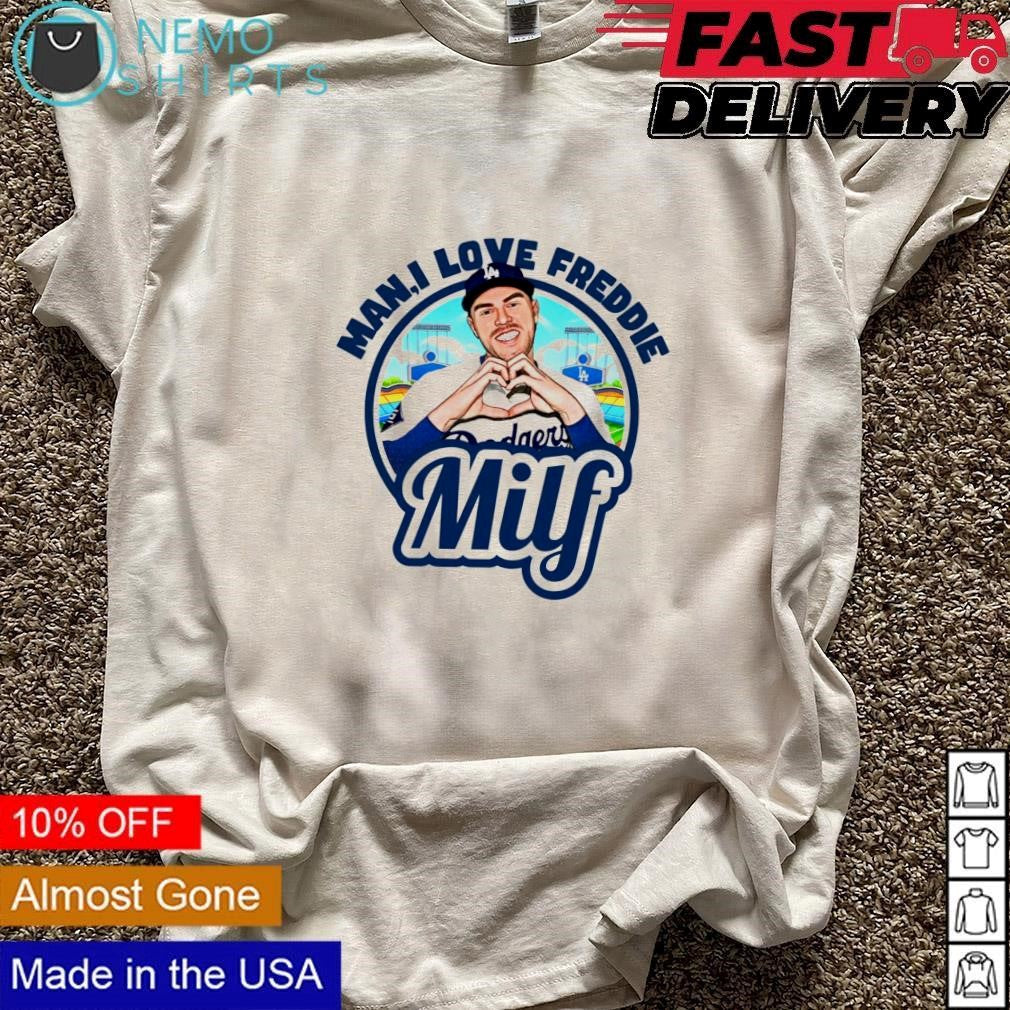 MILF man I love Freddie Freeman Los Angeles Dodgers - Adult & Kids T-Shirts, Sweatshirts & Hoodies apparel design preview 3