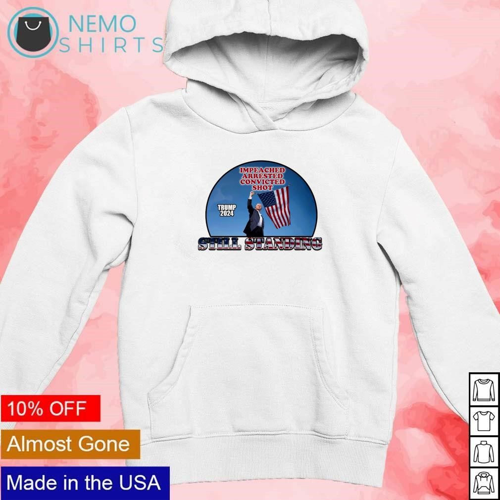Trump fight 2024 still standing impeached arrested - Adult & Kids T-Shirts, Sweatshirts & Hoodies apparel design preview 2
