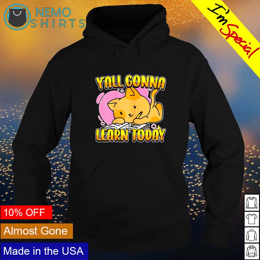 Y'all gonna learn today - Adult & Kids T-Shirts, Sweatshirts & Hoodies apparel design preview 2