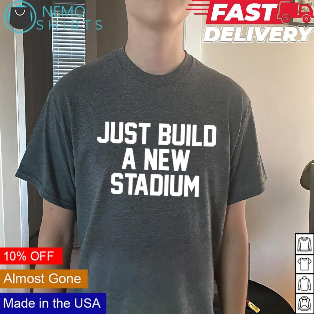 Just build a new stadium - Adult & Kids T-Shirts, Sweatshirts & Hoodies apparel design preview 3