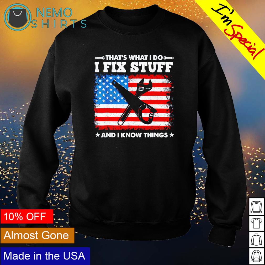 That's what I do fix stuff and know things American - Adult & Kids T-Shirts, Sweatshirts & Hoodies apparel design preview 4