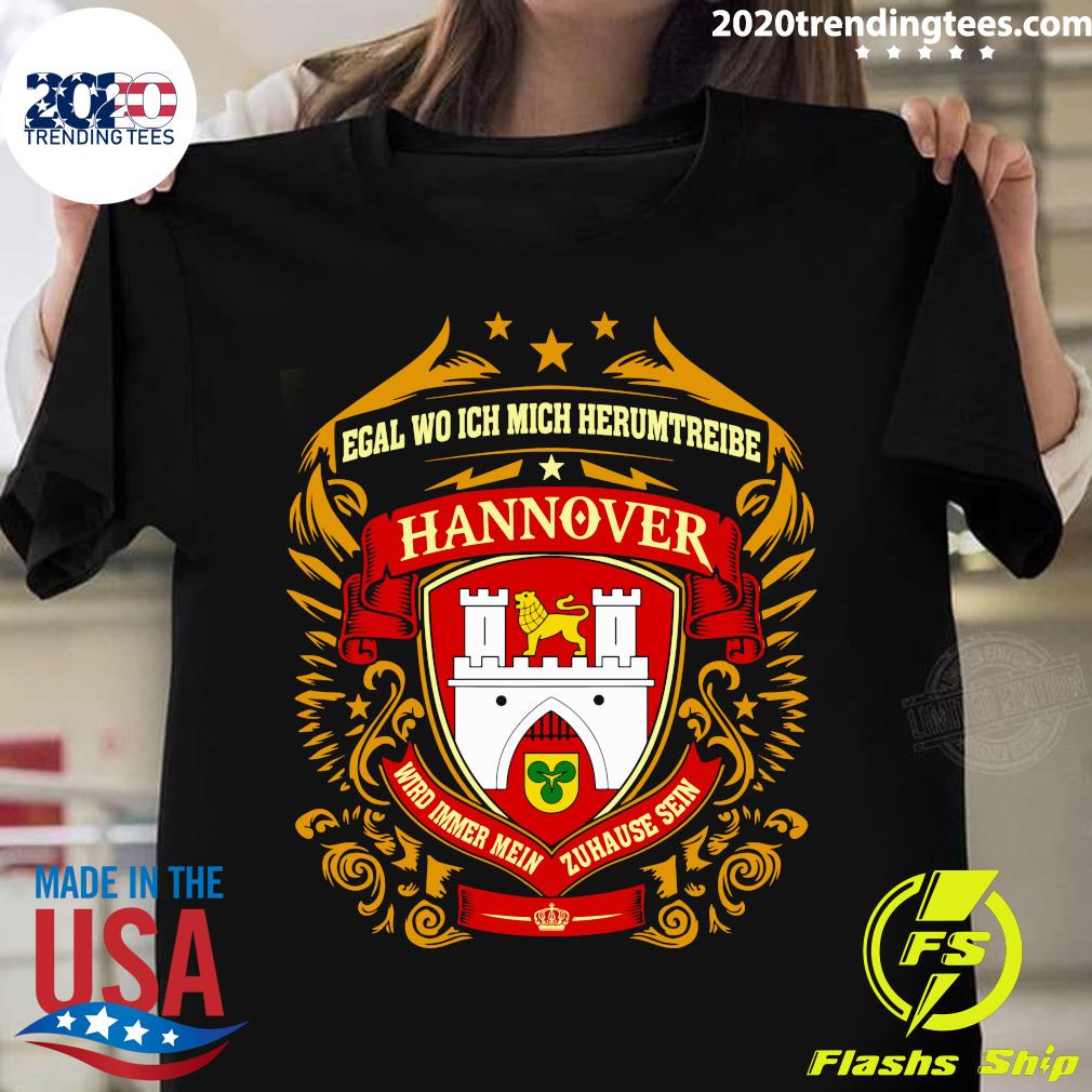 Egal Wo Ich Mich Herumtreibe Hannover Wird Immer Mein - Adult & Kids T-Shirts, Sweatshirts & Hoodies apparel design preview 1