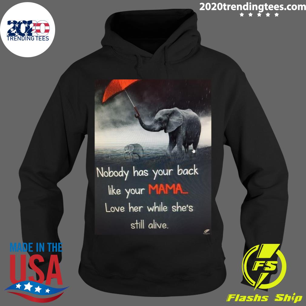 Elephants Nobody Has Your Back Like Mama Love Her - Adult & Kids T-Shirts, Sweatshirts & Hoodies apparel design preview 2
