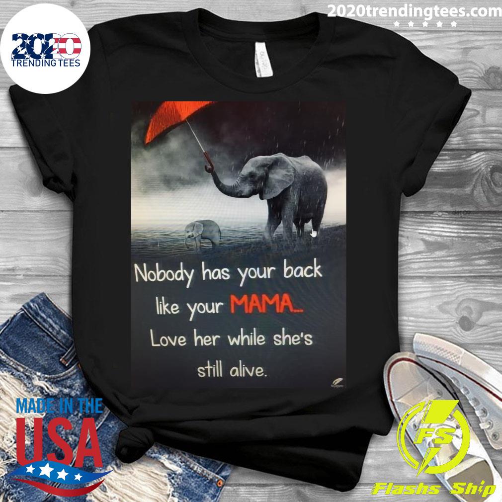 Elephants Nobody Has Your Back Like Mama Love Her - Adult & Kids T-Shirts, Sweatshirts & Hoodies apparel design preview 3