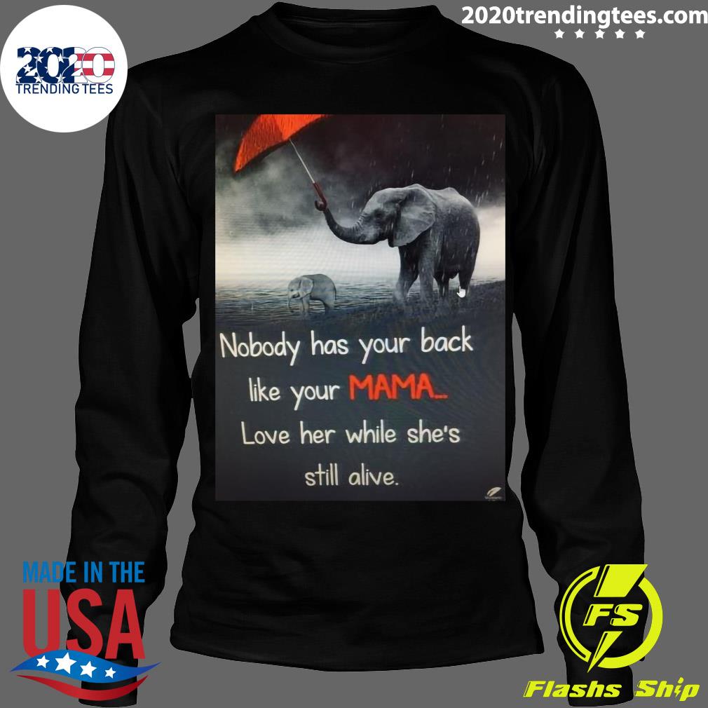 Elephants Nobody Has Your Back Like Mama Love Her - Adult & Kids T-Shirts, Sweatshirts & Hoodies apparel design preview 4