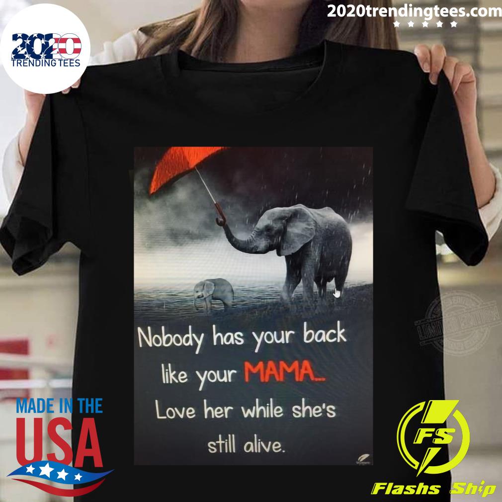 Elephants Nobody Has Your Back Like Mama Love Her - Adult & Kids T-Shirts, Sweatshirts & Hoodies apparel design preview 1