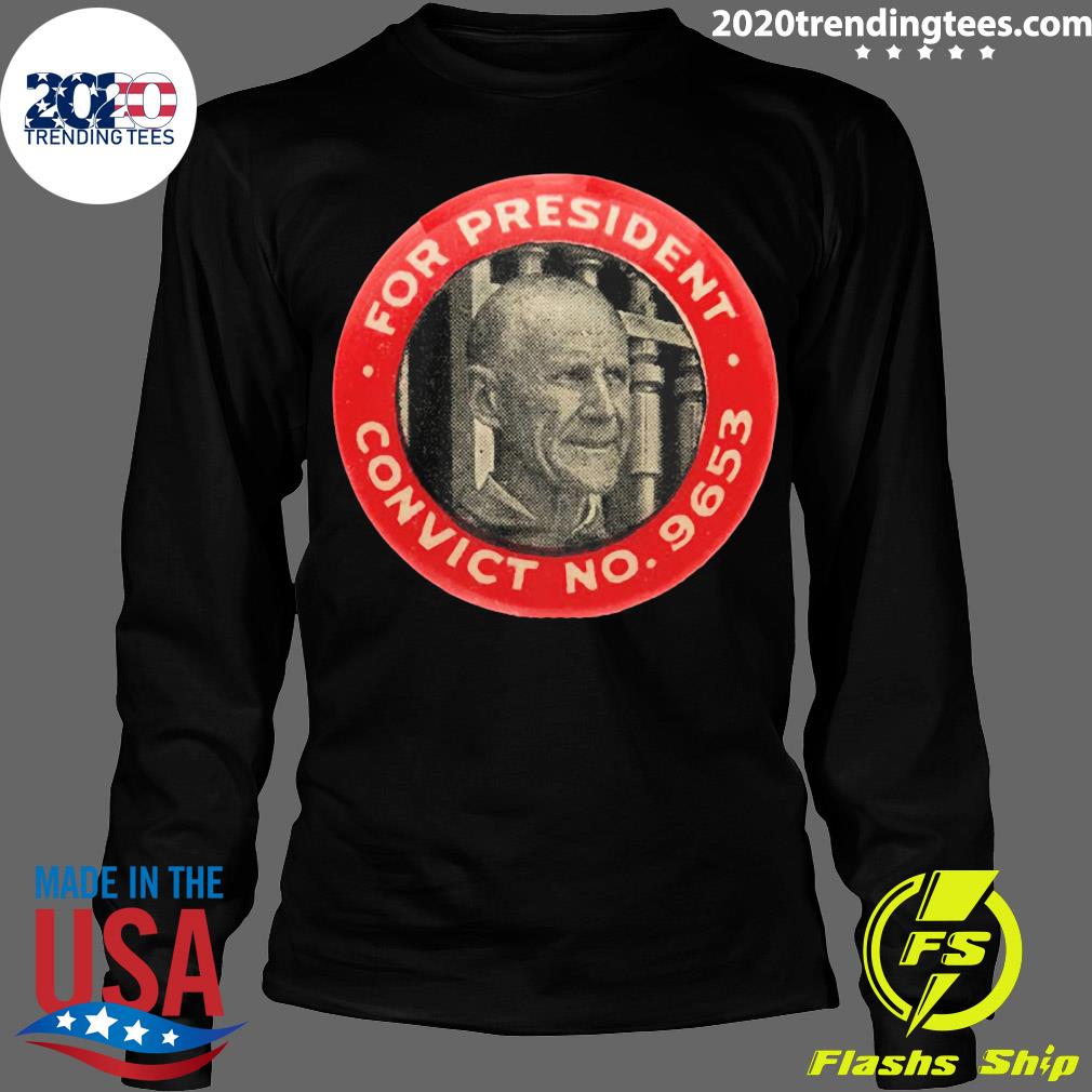 Eugene Debs For President Convict No 9653 Socialist - Adult & Kids T-Shirts, Sweatshirts & Hoodies apparel design preview 4