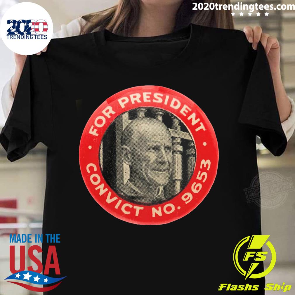 Eugene Debs For President Convict No 9653 Socialist - Adult & Kids T-Shirts, Sweatshirts & Hoodies apparel design preview 1