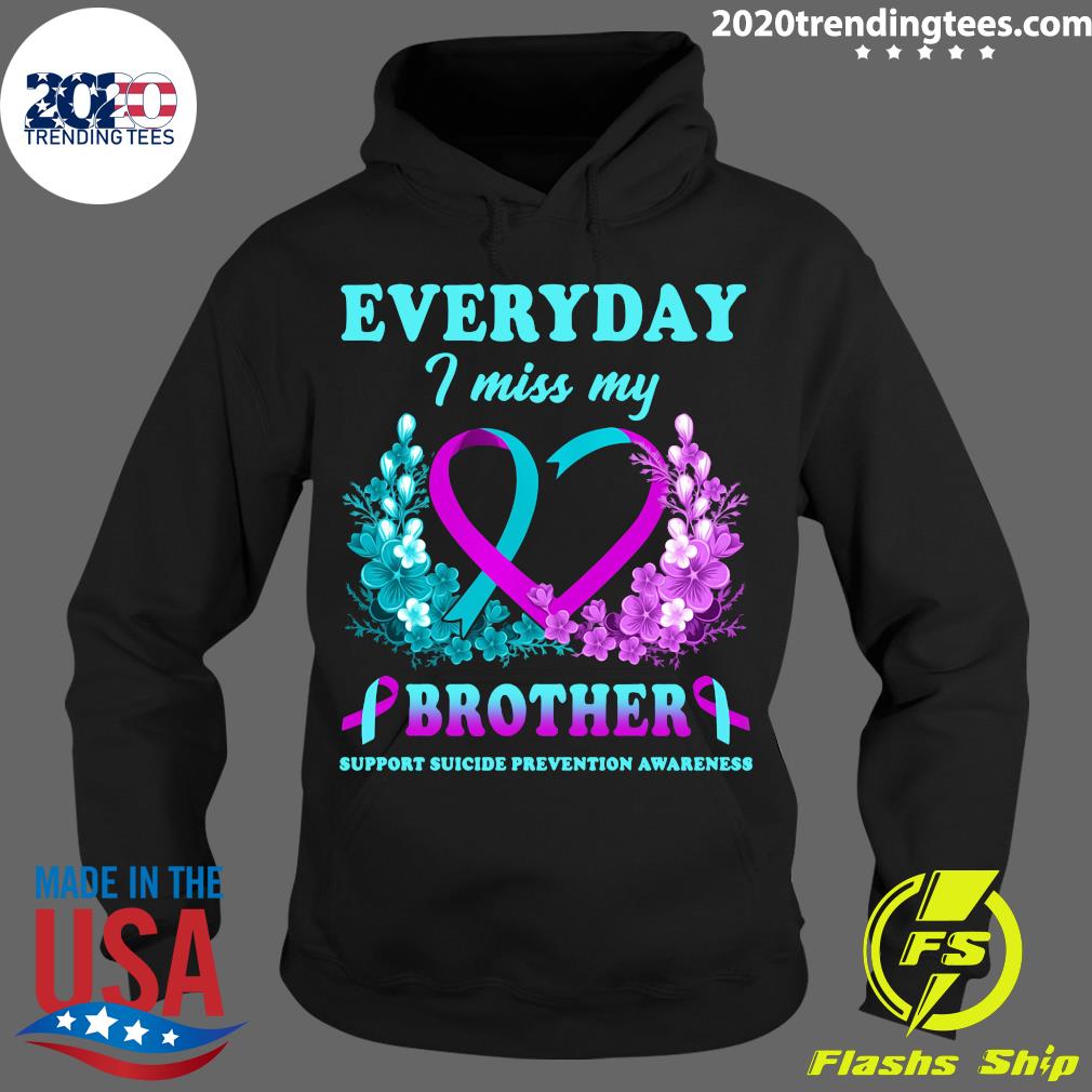 Everyday I Miss My Brother Support Suicide Prevention - Adult & Kids T-Shirts, Sweatshirts & Hoodies apparel design preview 2