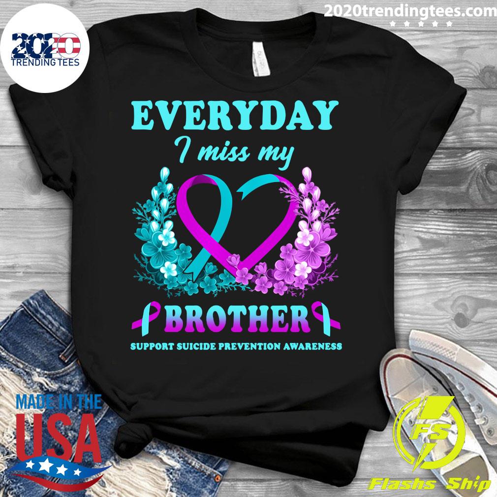 Everyday I Miss My Brother Support Suicide Prevention - Adult & Kids T-Shirts, Sweatshirts & Hoodies apparel design preview 3