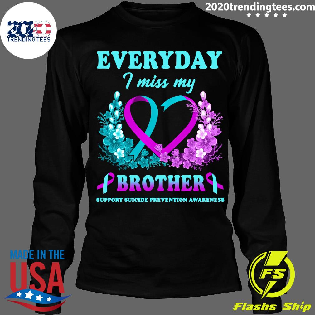 Everyday I Miss My Brother Support Suicide Prevention - Adult & Kids T-Shirts, Sweatshirts & Hoodies apparel design preview 4