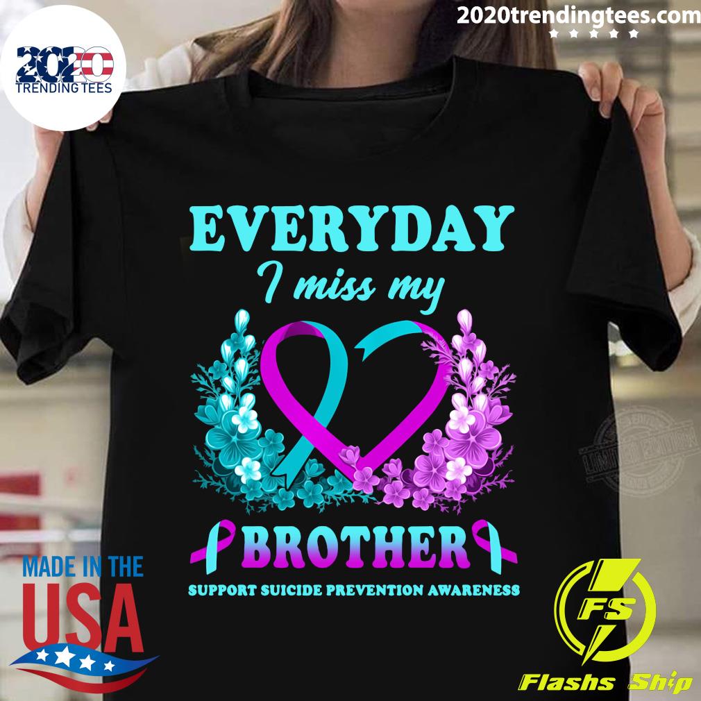 Everyday I Miss My Brother Support Suicide Prevention - Adult & Kids T-Shirts, Sweatshirts & Hoodies apparel design preview 1
