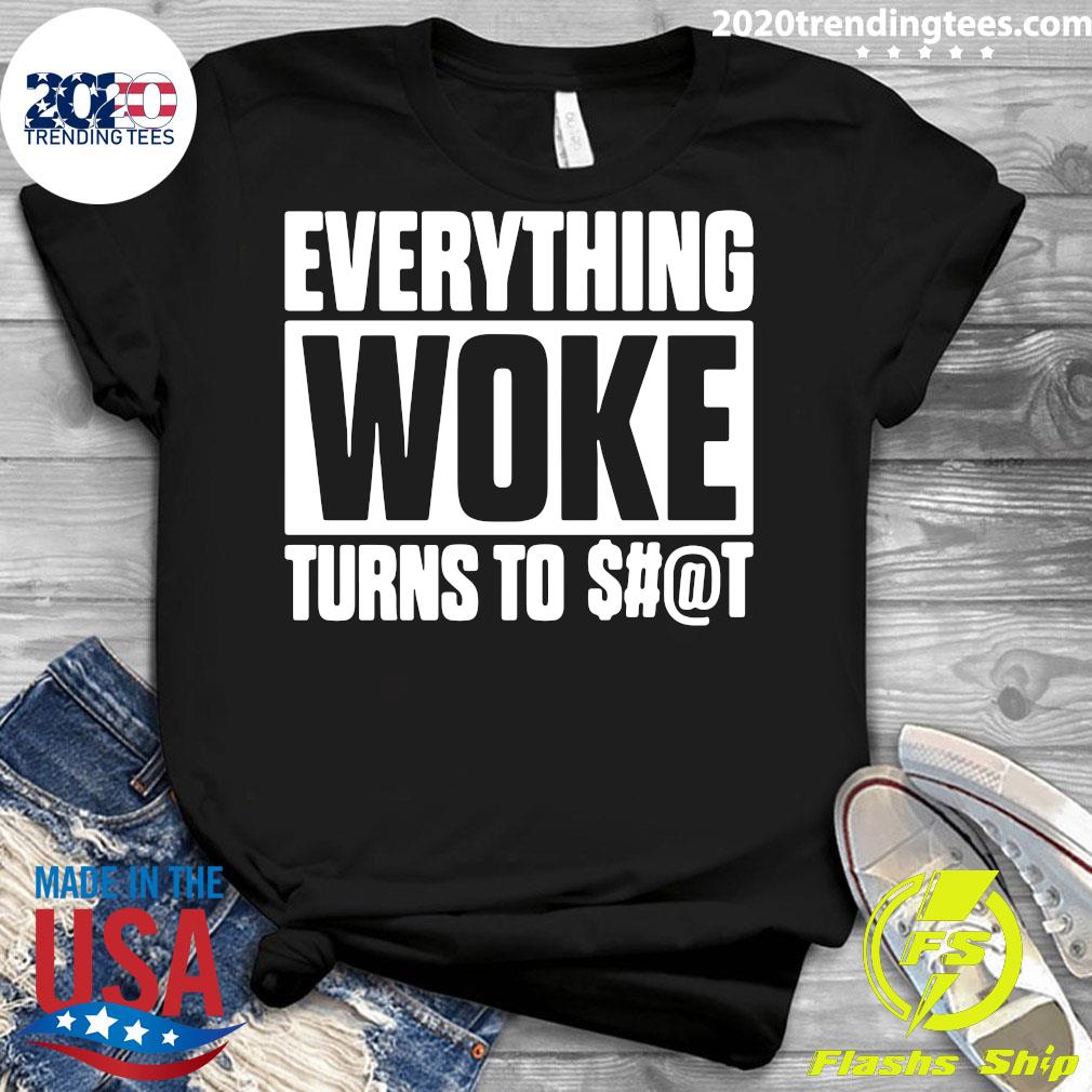 Everything Woke Turns To Shit - Adult & Kids T-Shirts, Sweatshirts & Hoodies apparel design preview 3