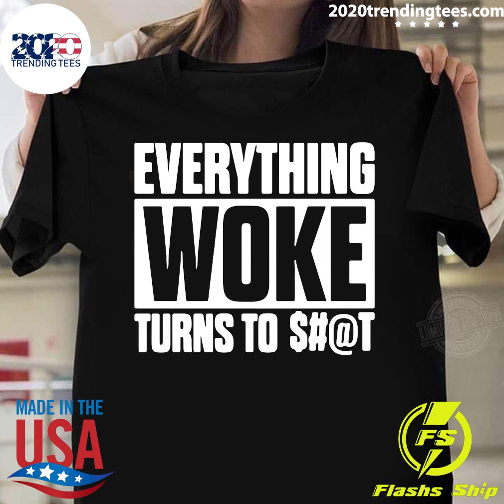 Everything Woke Turns To Shit - Adult & Kids T-Shirts, Sweatshirts & Hoodies apparel design preview 1