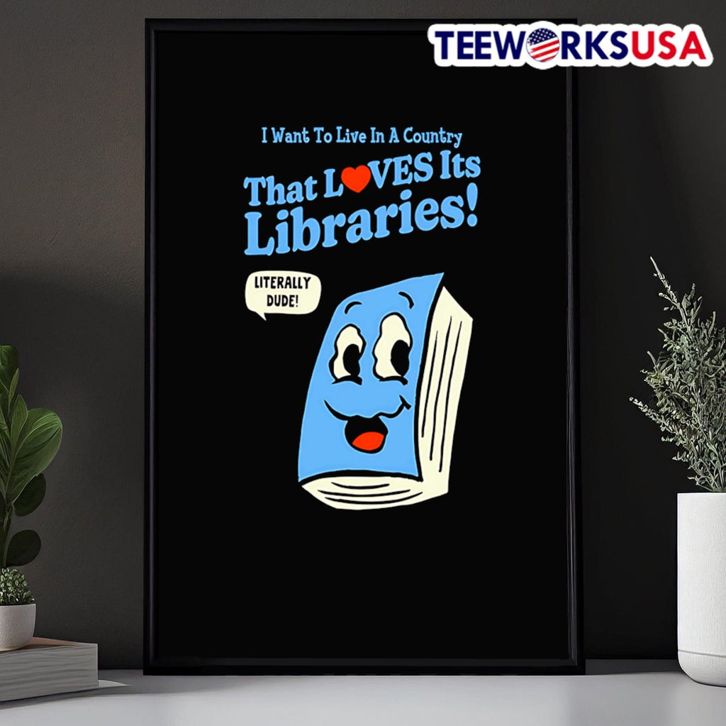 I want to live in a country that loves its libraries - Adult & Kids T-Shirts, Sweatshirts & Hoodies apparel design preview 5